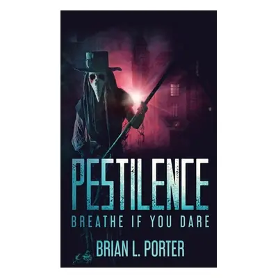 "Pestilence" - "" ("Porter Brian L.")(Pevná vazba)