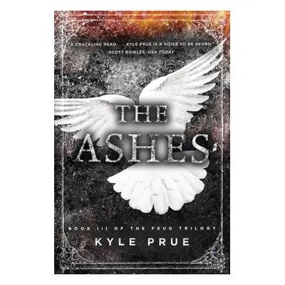 "The Ashes: Book III of the Feud Trilogy" - "" ("Prue Kyle")(Paperback)