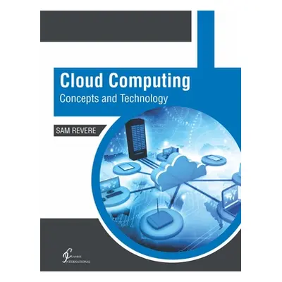 "Cloud Computing: Concepts and Technology" - "" ("Revere Sam")(Pevná vazba)