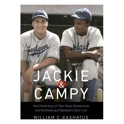 "Jackie & Campy: The Untold Story of Their Rocky Relationship and the Breaking of Baseball's Col