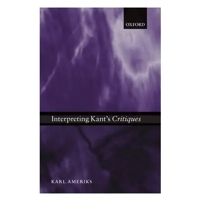 "Interpreting Kant's Critiques" - "" ("Ameriks Karl")(Paperback)