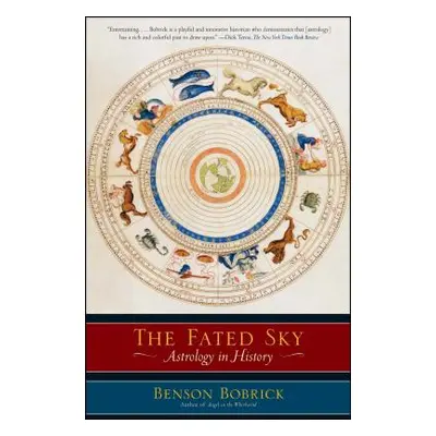 "The Fated Sky: Astrology in History" - "" ("Bobrick Benson")(Paperback)