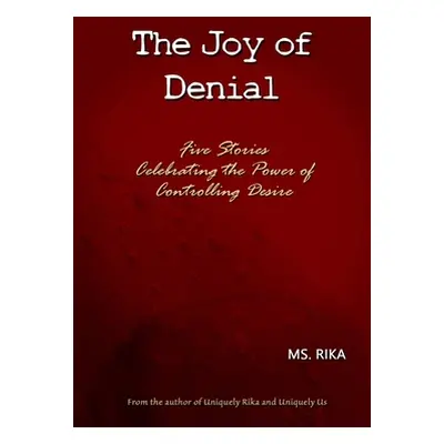 "The Joy of Denial" - "" ("MS Rika")(Paperback)