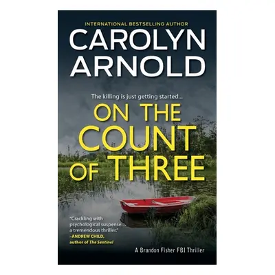 "On the Count of Three: A totally chilling crime thriller packed with suspense" - "" ("Arnold Ca