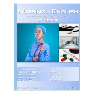 "Nursing in English: A Comprehensive Student Book for Future Nurses" - "" ("Girolametto Brian")(