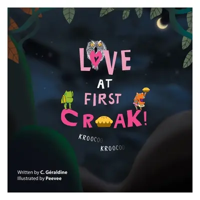 "Love at First Croak!: Kroo Coo Kroo Coo" - "" ("Graldine C.")(Paperback)