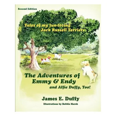 "The Adventures of Emmy and Endy and Alfie Duffy, Too!" - "" ("Duffy James E.")(Paperback)