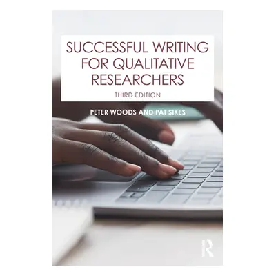 "Successful Writing for Qualitative Researchers" - "" ("Woods Peter")(Paperback)