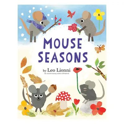 "Mouse Seasons" - "" ("Lionni Leo")(Library Binding)