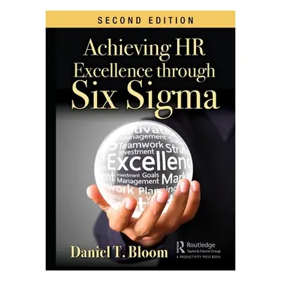 "Achieving HR Excellence through Six Sigma" - "" ("Bloom Daniel T.")(Paperback)