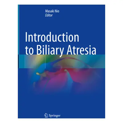 "Introduction to Biliary Atresia" - "" ("Nio Masaki")(Pevná vazba)