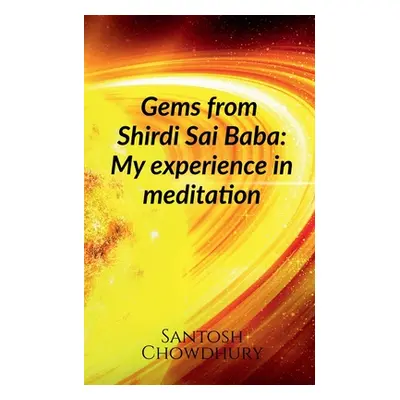 "Gems from Shirdi Sai Baba" - "" ("Chowdhury Santosh")(Paperback)