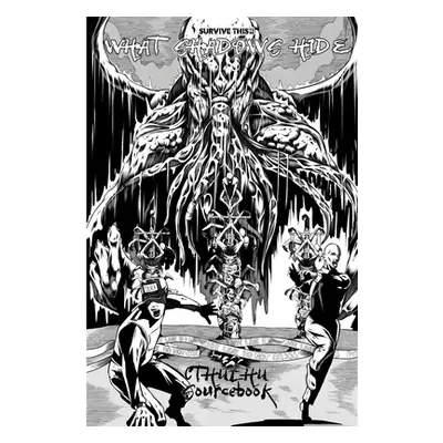 "SURVIVE THIS!! What Shadows Hide - Cthulhu Sourcebook" - "" ("Bloat Eric")(Paperback)