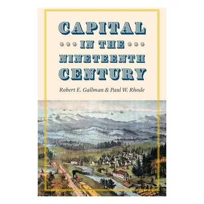 "Capital in the Nineteenth Century" - "" ("Gallman Robert E.")(Paperback)