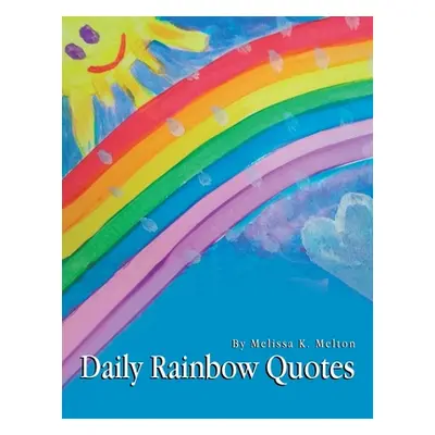 "Daily Rainbow Quotes" - "" ("Melton Melissa K.")(Paperback)