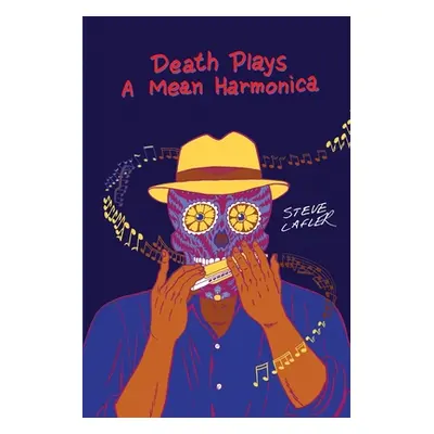 "Death Plays a Mean Harmonica" - "" ("Lafler Steve")(Paperback)