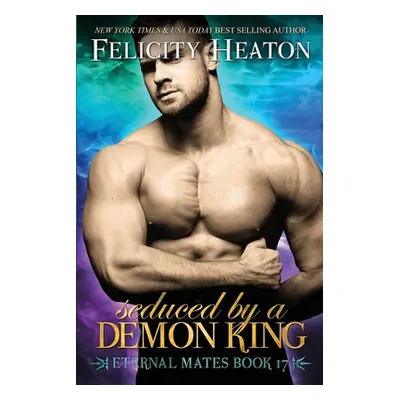 "Seduced by a Demon King" - "" ("Heaton Felicity")(Paperback)