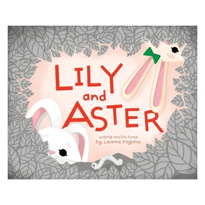 "Lily and Aster" - "" ("Pagano Leanne")(Pevná vazba)