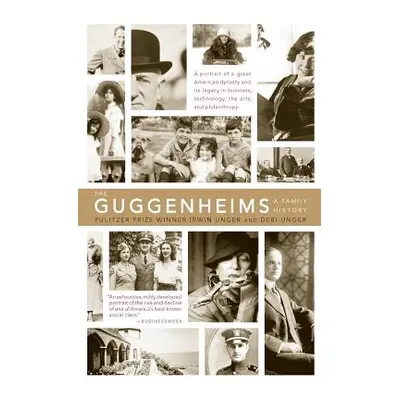 "The Guggenheims: A Family History" - "" ("Unger Debi")(Paperback)