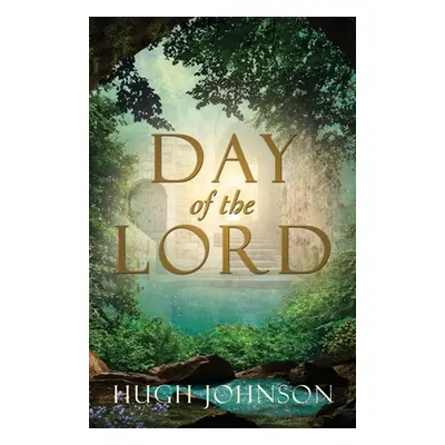 "Day of the Lord" - "" ("Johnson Hugh")(Paperback)