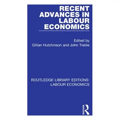 "Recent Advances in Labour Economics" - "" ("Hutchinson Gillian")(Paperback)