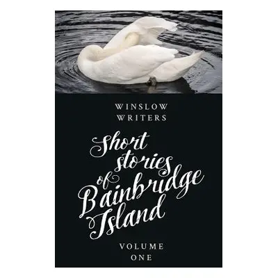 "Short Stories of Bainbridge Island" - "" ("Writers Winslow")(Paperback)