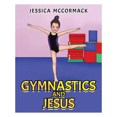 "Gymnastics and Jesus" - "" ("McCormack Jessica")(Paperback)