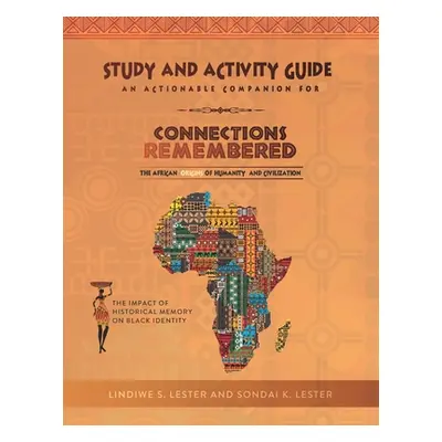 "Connections Remembered, the African Origins of Humanity and Civilization, Study and Activity Gu