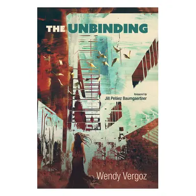 "The Unbinding" - "" ("Vergoz Wendy")(Pevná vazba)