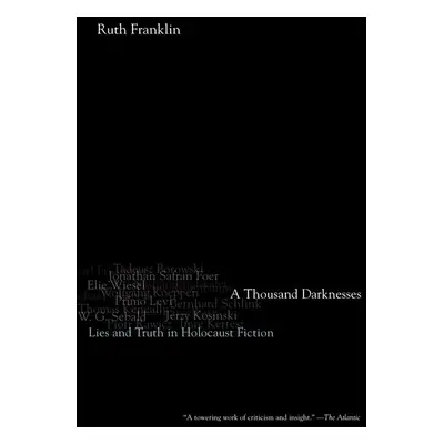 "A Thousand Darknesses: Lies and Truth in Holocaust Fiction" - "" ("Franklin Ruth")(Paperback)