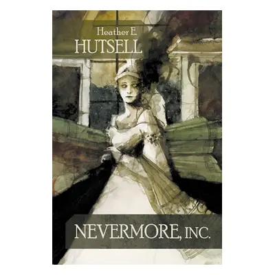 "Nevermore, Inc." - "" ("Hutsell Heather E.")(Paperback)