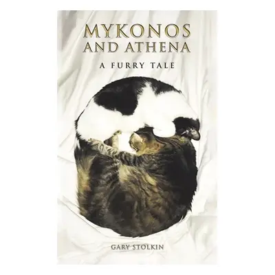 "Mykonos and Athena - A Furry Tale" - "" ("Stolkin Gary")(Pevná vazba)