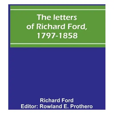 "The letters of Richard Ford, 1797-1858" - "" ("Ford Richard")(Paperback)