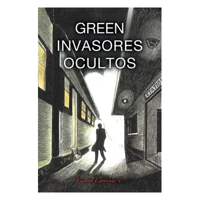 "Green: Ivasores Ocultos" - "" ("V Ramn Espinosa")(Paperback)