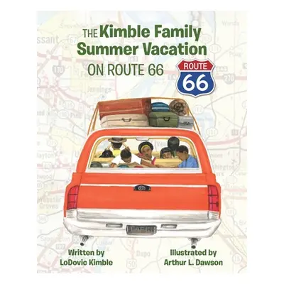 "The Kimble Family Summer Vacation on Route 66" - "" ("Kimble Lodovic")(Paperback)