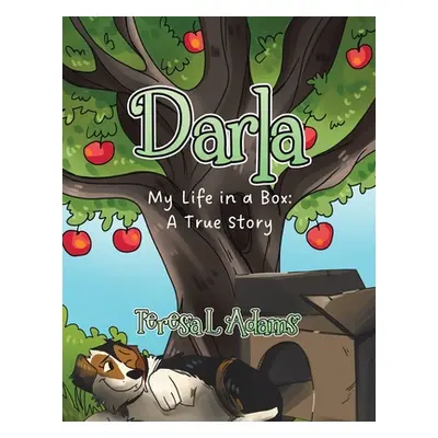 "Darla: My Life in a Box: A True Story" - "" ("Adams Teresa L.")(Paperback)