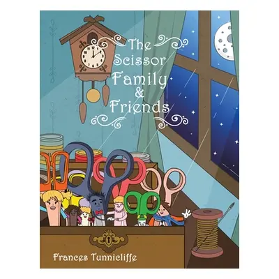 "The Scissor Family and Friends" - "" ("Tunnicliffe Frances")(Paperback)