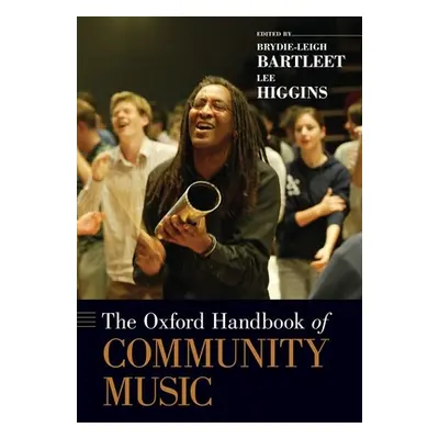 "The Oxford Handbook of Community Music" - "" ("Bartleet Brydie-Leigh")(Paperback)