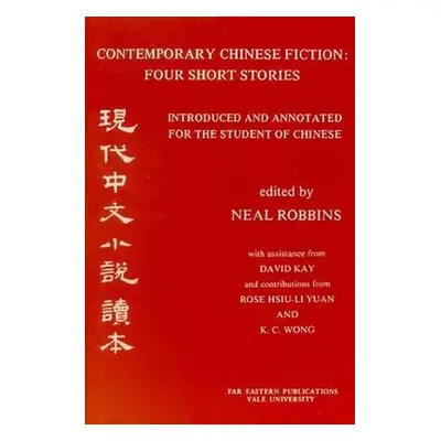 "Contemporary Chinese Fiction: Four Short Stories" - "" ("Robbins Neal")(Paperback)