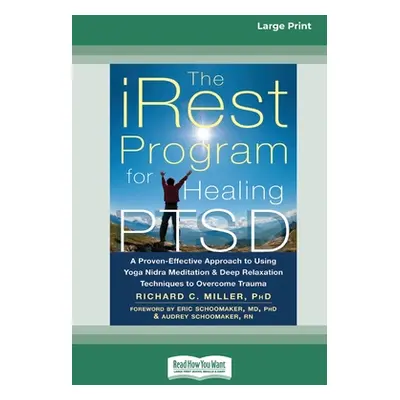 "The iRest Program for Healing PTSD: A Proven-Effective Approach to Using Yoga Nidra Meditation 