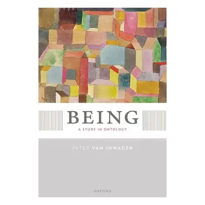 "Being: A Study in Ontology" - "" ("Van Inwagen Peter")(Pevná vazba)