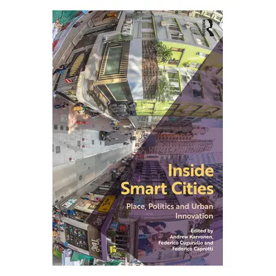 "Inside Smart Cities: Place, Politics and Urban Innovation" - "" ("Karvonen Andrew")(Paperback)