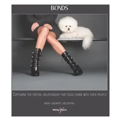 "Bonds: Capturing the Special Relationship That Dogs Share with Their People" - "" ("Pais Helen"