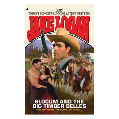 "Slocum and the Big Timber Belles" - "" ("Logan Jake")(Mass Market Paperbound)