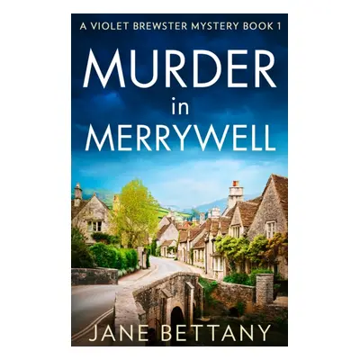 "Murder in Merrywell" - "" ("Bettany Jane")(Paperback / softback)