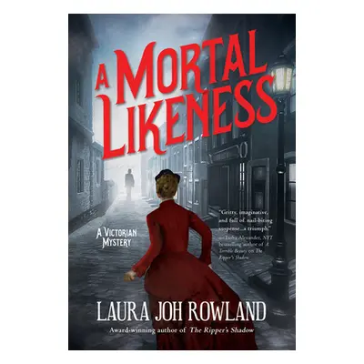 "Mortal Likeness" - "A Victorian Mystery" ("Rowland Laura Joh")(Paperback / softback)