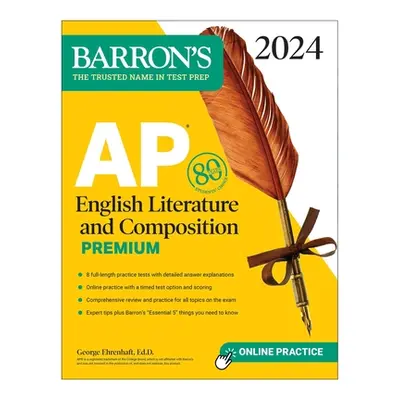 "AP English Literature and Composition Premium, 2024: 8 Practice Tests + Comprehensive Review + 