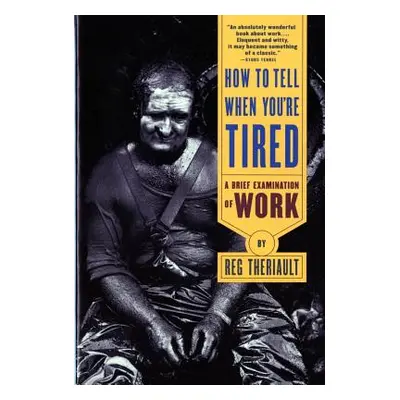 "How to Tell When You're Tired: A Brief Examination of Work (Revised)" - "" ("Theriault Reg")(Pa