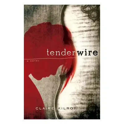 "Tenderwire" - "" ("Kilroy Claire")(Paperback)