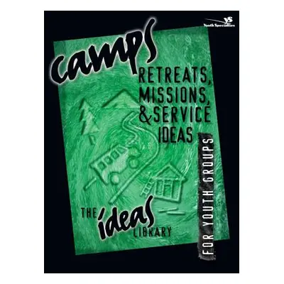 "Camps, Retreats, Missions, and Service Ideas" - "" ("Youth Specialties")(Paperback)